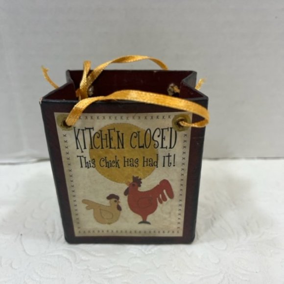 Kitchen Closed This Chick Has Had It! Hanging Ornament Mini Hard Bag 2.5x1.5x3" - Picture 6 of 8